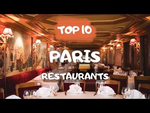 Top 10 Restaurants in PARIS: best restaurants in Paris, France