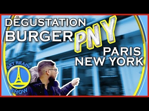 DÉGUSTATION PARIS NEW-YORK : MEILLEUR BURGER DE PARIS ?? - GET READY SHOW #51