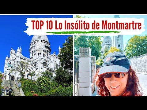 TOP 10 Lo Más Insólito Lo Oculto del Barrio de Montmartre París Que Pocos Conocen