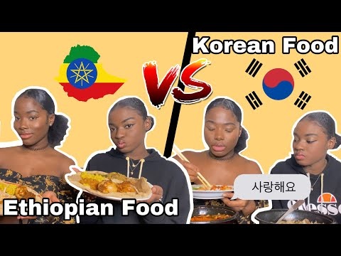 FOOD ÉTHIOPIENNE VS FOOD CORÉENNE