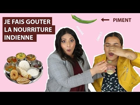 NOURRITURE INDIENNE ÉPICÉE [Je fais goûter à mon amie]