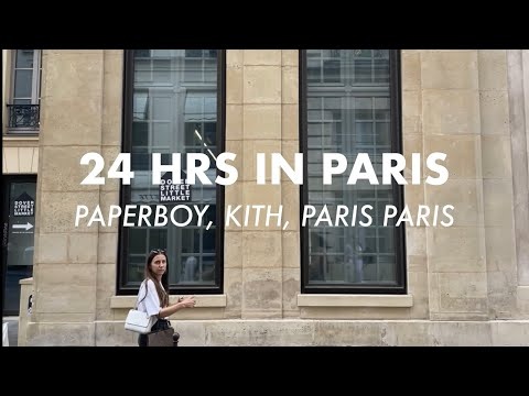 24HOURS IN PARIS: PAPERBOY, KITH, PARIS PARIS