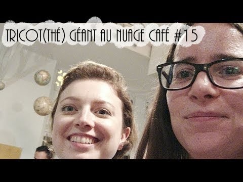 Tricot(thé) Géant au Nuage Café #15