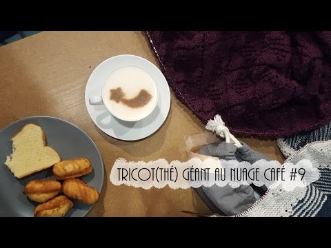 Tricot(thé) Géant au Nuage Café #9
