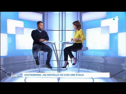 Gastronomie : ma nouvelle vie avec une étoile #cadire 08.03.2019