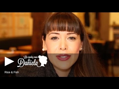 Les rendez-vous de Daniela : Rice &amp; Fish