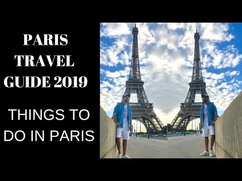 Paris Travel Guide 2019 | Things to Do | Travel Tips | Eiffel tower Arc de Triomphe | Louvre Museum